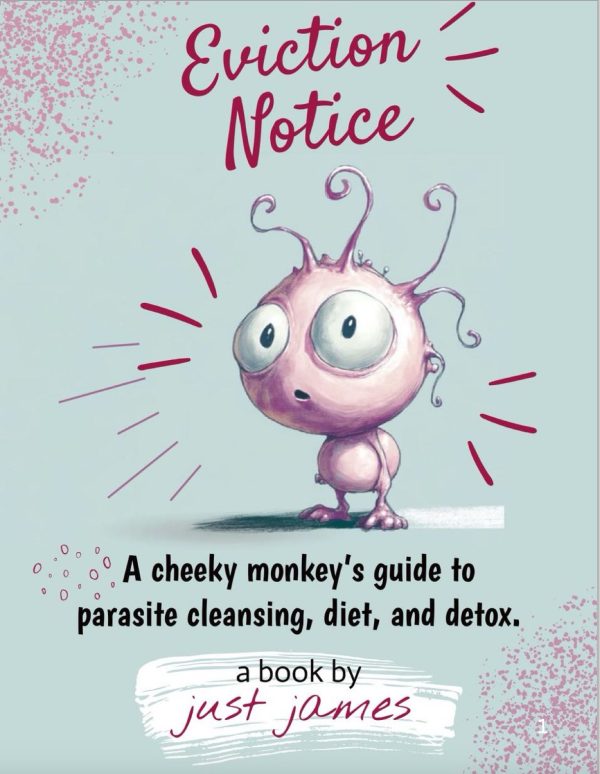 Eviction Notice: A Cheeky Monkey's Guide to Parasite Cleansing, Diet & Detox